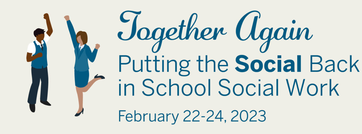 Graphic that says "Together again, putting the social back in School Social Work"
