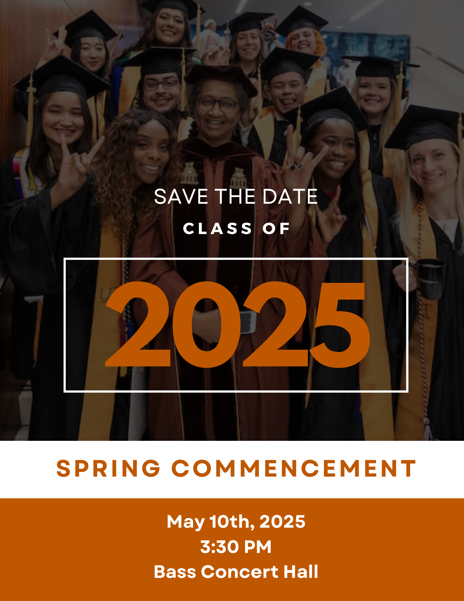 Commencement Save the Date: May 10th, 2025 3:30pm Bass Concert Hall